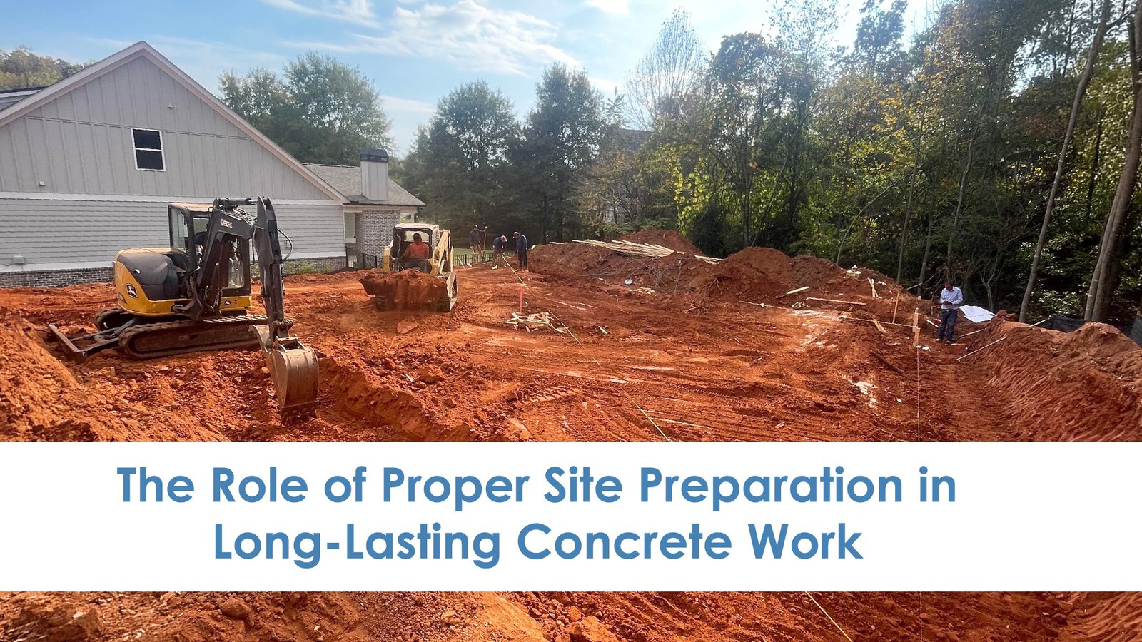The Role of Proper Site Preparation in Long-Lasting Concrete Work