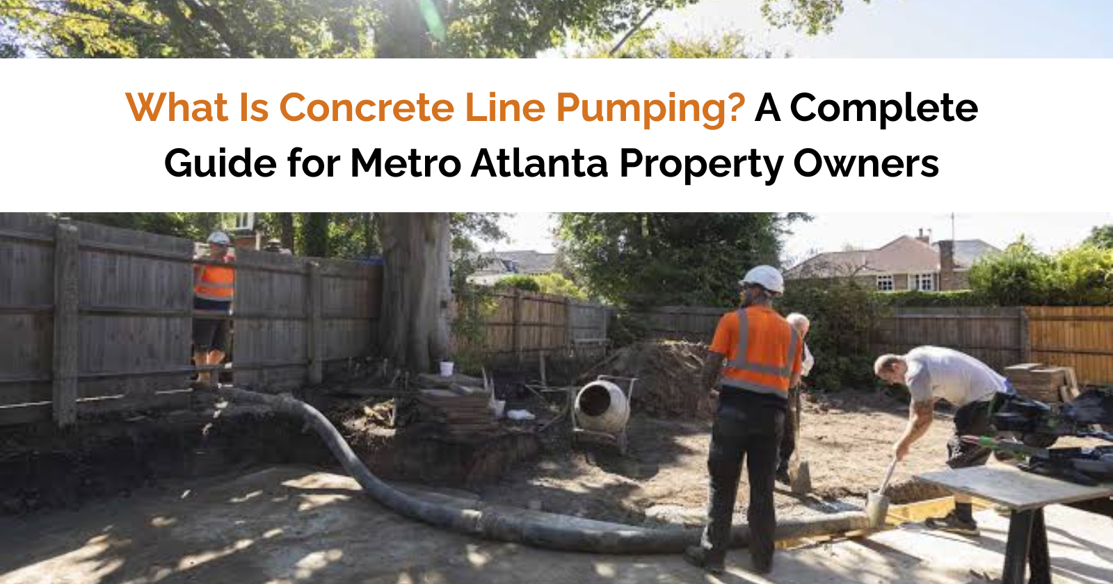 What Is Concrete Line Pumping? A Complete Guide for Metro Atlanta Property Owners
