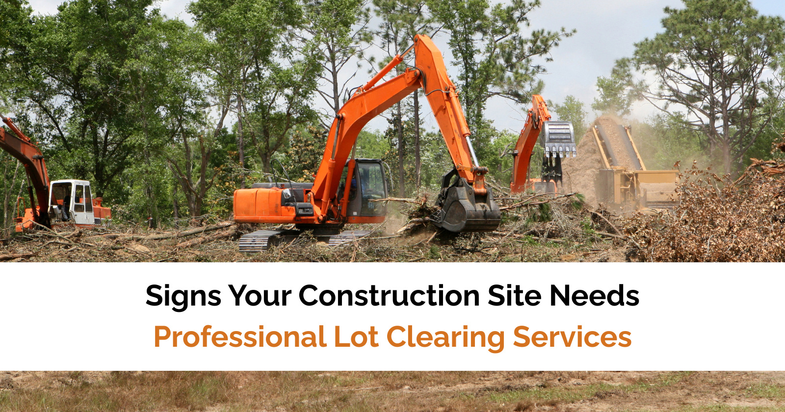 Signs Your Construction Site Needs Professional Lot Clearing Services